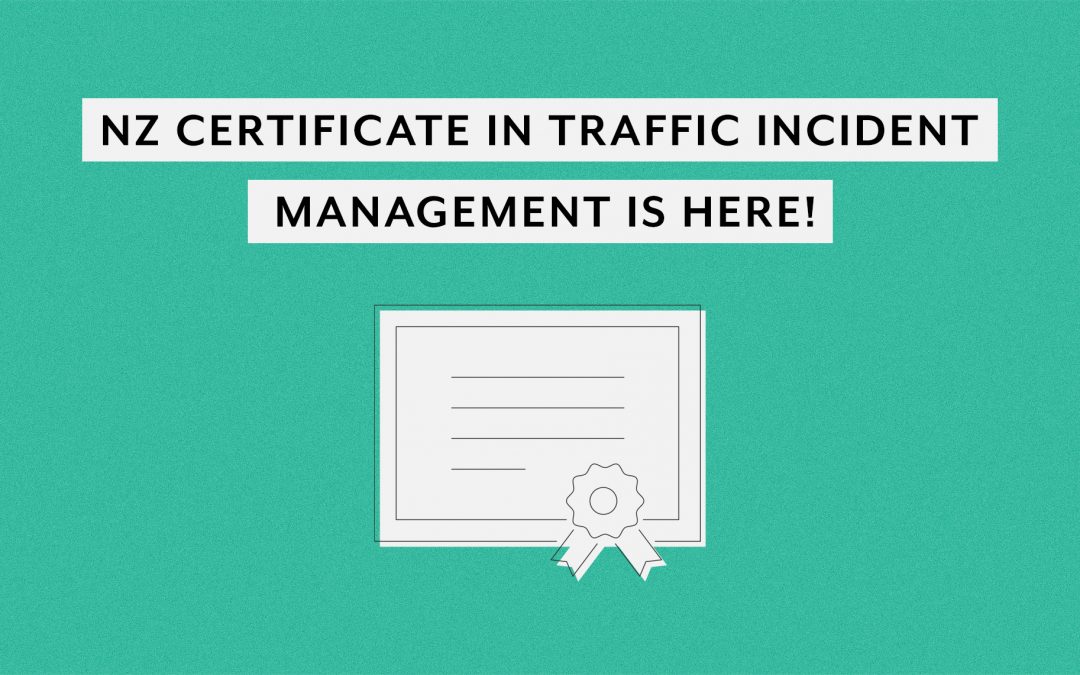 NZ Certificate in Traffic Incident Management is here!