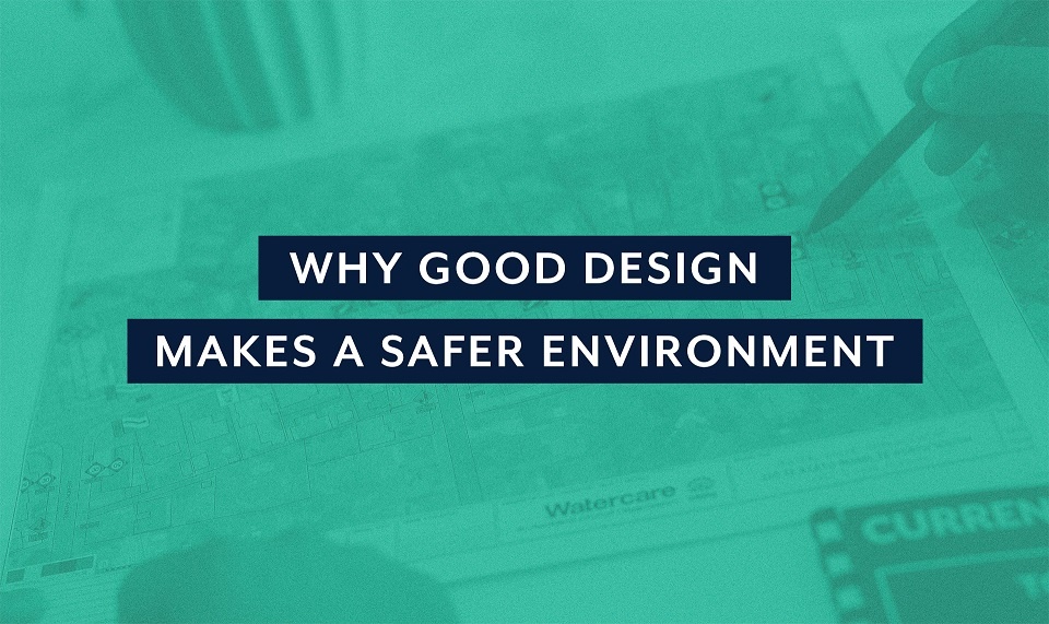 Why Good Design Makes A Safer Environment